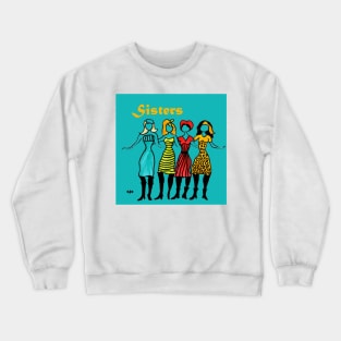 Four Sisters in Turquoise Crewneck Sweatshirt